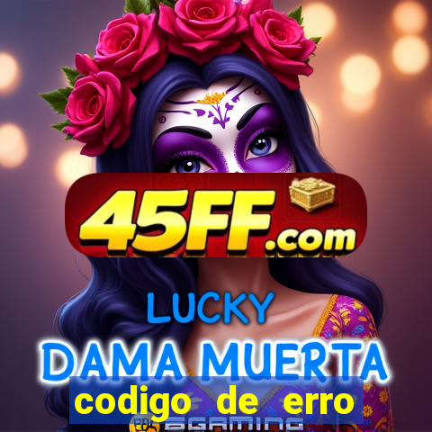 codigo de erro s105 bet365